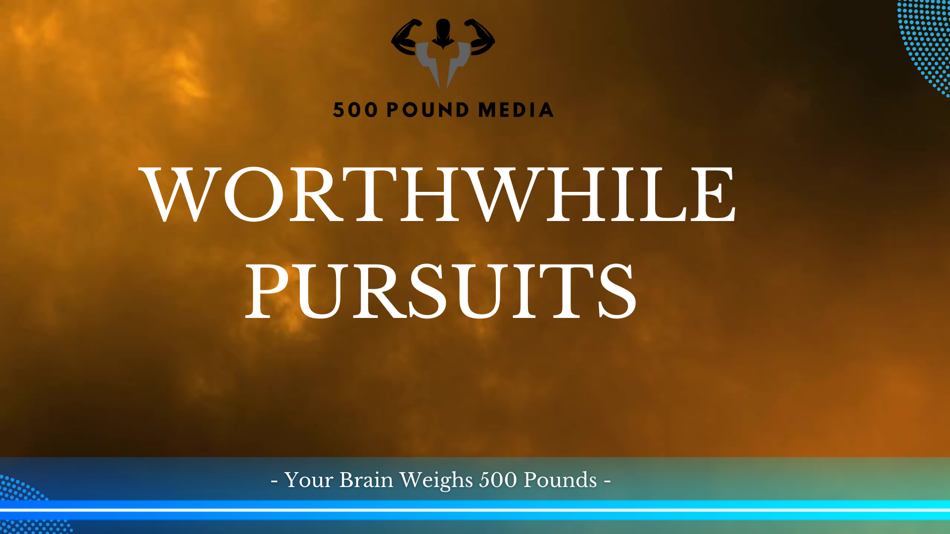 Worthwhile Pursuits