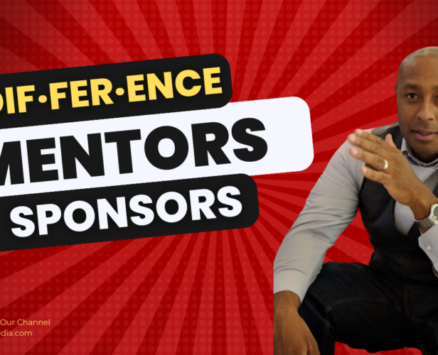 Differences: Mentors and Sponsors Derrick Pledger