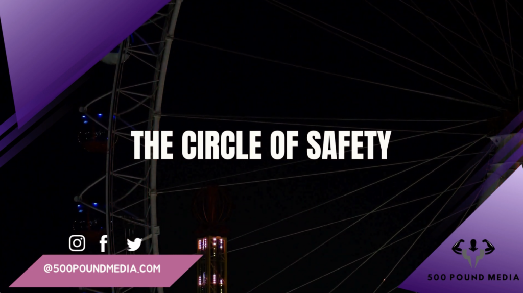 The Circle of Safety - 500 Pound Media